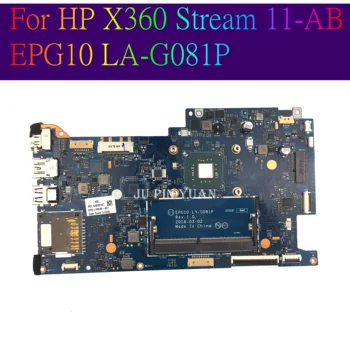 Для HP X360 Stream 11-AB Материнская плата Ноутбука EPG10 LA-G081P L16635-601 L16635-001 Материнская плата С процессором N4000/N5000 Полностью Протестирована